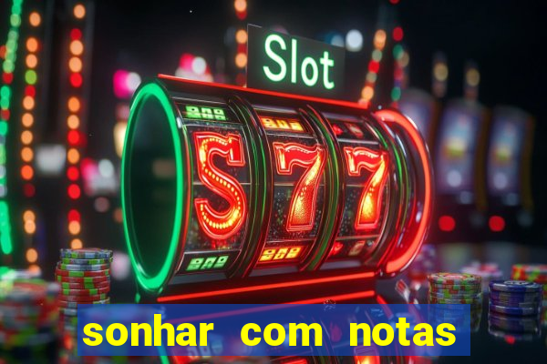 sonhar com notas de 20 reais